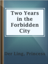 Cover image for Two Years in the Forbidden City